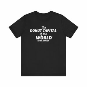 "The Donut Capital Of The World" Tom's Donut Original Black T-shirts