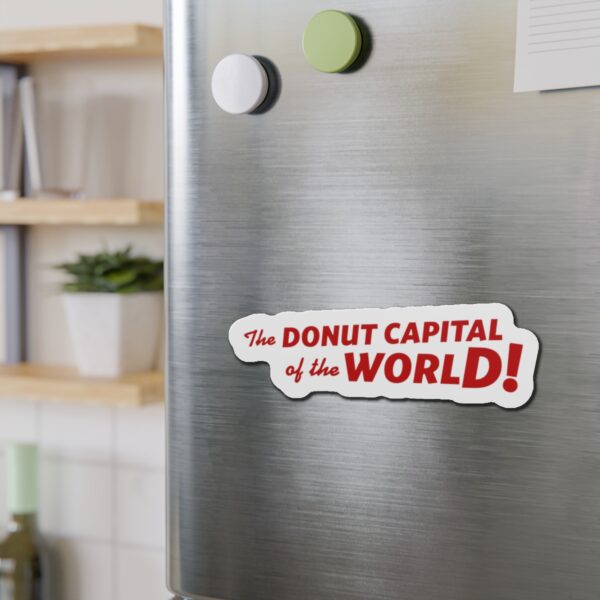 "The Donut Capital Of The World" Magnets